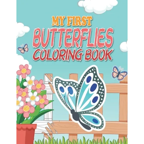My First Butterflies Coloring Book: Beautiful and Simple Coloring Books for kids and adult, Hand drawn easy designs, size 8,5 X 11 - Paperback