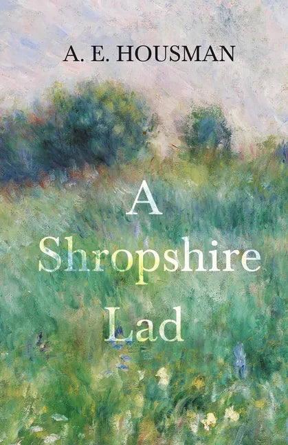 A Shropshire Lad: With a Chapter from Twenty-Four Portraits by William Rothenstein - Paperback