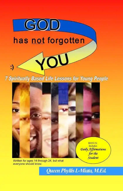 God Has Not Forgotten You: 7 Spiritually Based Life Lessons for Young People - Paperback