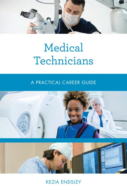 Medical Technicians: A Practical Career Guide - Paperback