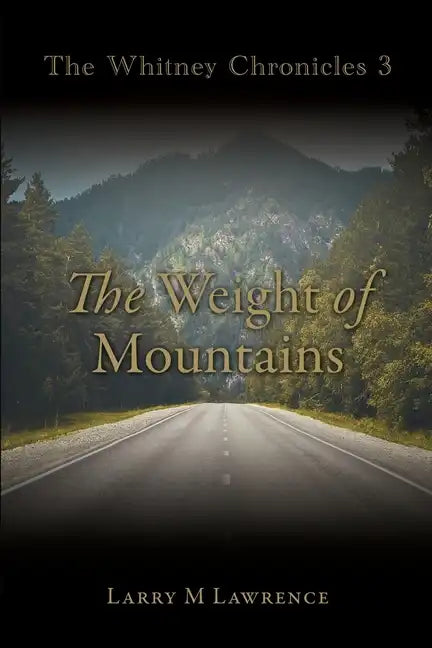 The Whitney Chronicles 3: The Weight of Mountains - Paperback