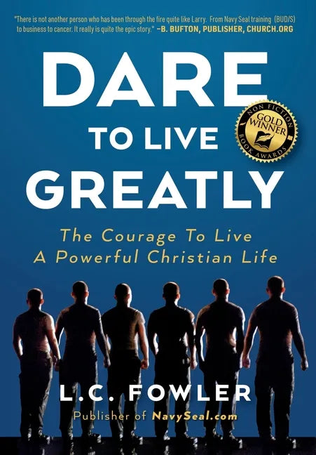 Dare to Live Greatly: The Courage to Live a Powerful Christian Life - Hardcover