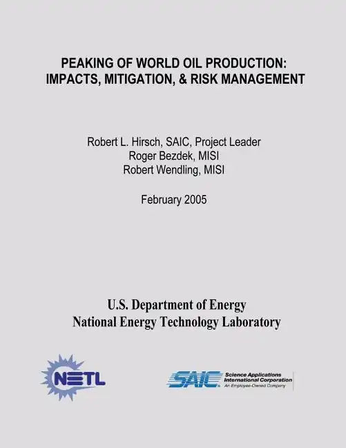 Peaking of World Oil Production: Impacts, Mitigation, & Risk Management - Paperback