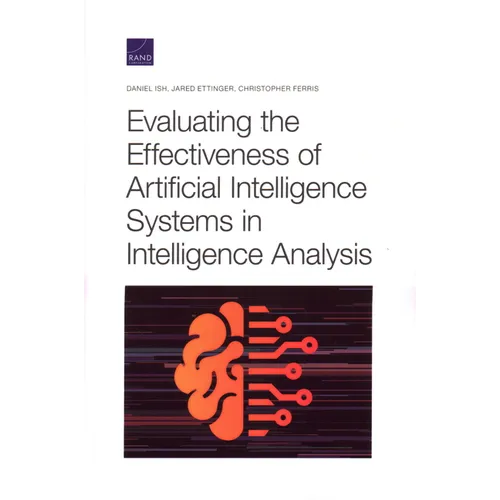 Evaluating the Effectiveness of Artificial Intelligence Systems in Intelligence Analysis - Paperback