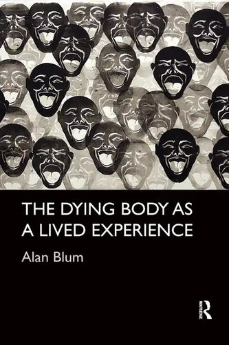 The Dying Body as a Lived Experience - Paperback