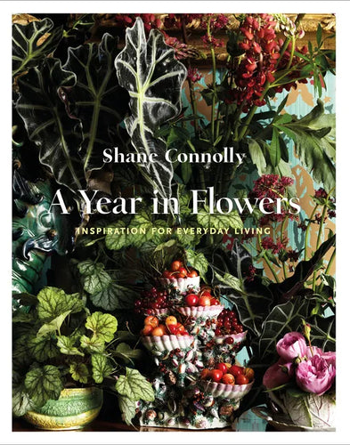 A Year in Flowers: Inspiration for Everyday Living - Paperback