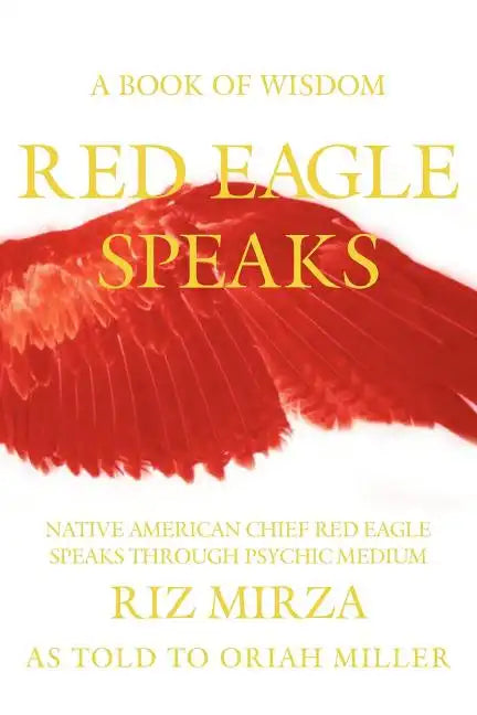 Red Eagle Speaks: A Book of Wisdom - Paperback