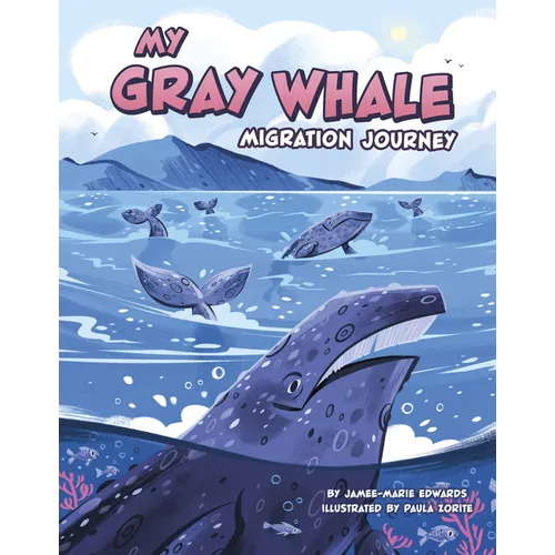 My Gray Whale Migration Journey - Hardcover