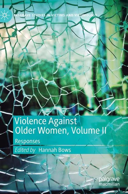 Violence Against Older Women, Volume II: Responses - Hardcover