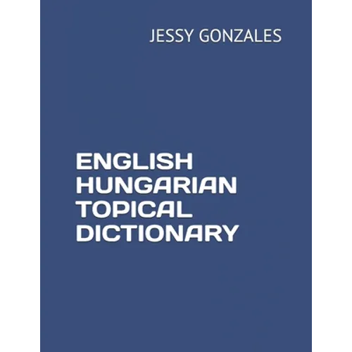 English Hungarian Topical Dictionary - Paperback