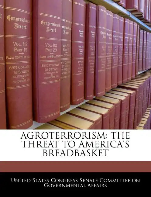Agroterrorism: The Threat to America's Breadbasket - Paperback