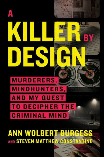 A Killer by Design: Murderers, Mindhunters, and My Quest to Decipher the Criminal Mind - Paperback