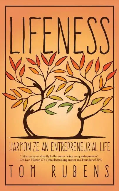 Lifeness: Harmonize an Entrepreneurial Life - Paperback