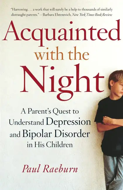 Acquainted with the Night: A Parent's Quest to Understand Depression and Bipolar Disorder in His Children - Paperback