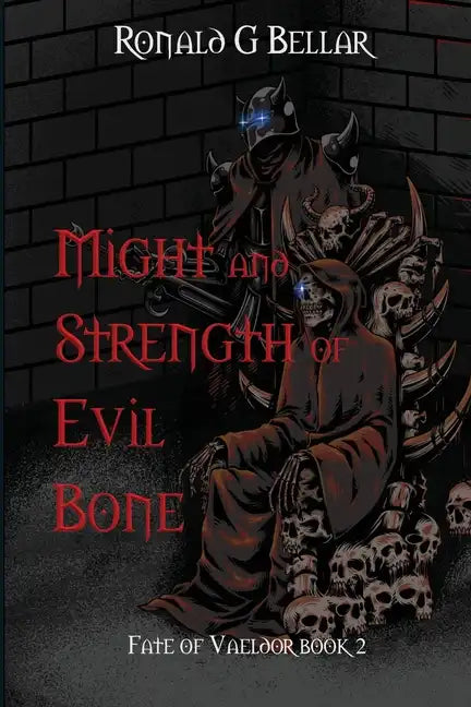Might and Strength of Evil Bone: Fate of Vaeldor Book 2 - Paperback