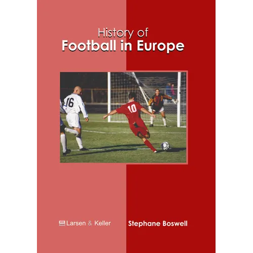 History of Football in Europe - Hardcover