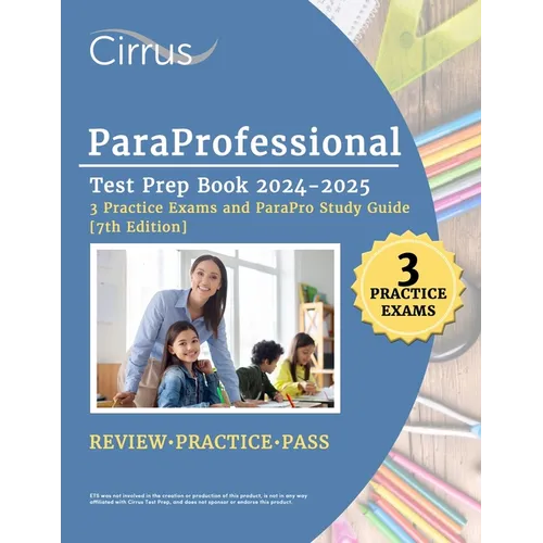ParaProfessional Test Prep Book 2024-2025: 3 Practice Exams and ParaPro Study Guide [7th Edition] - Paperback