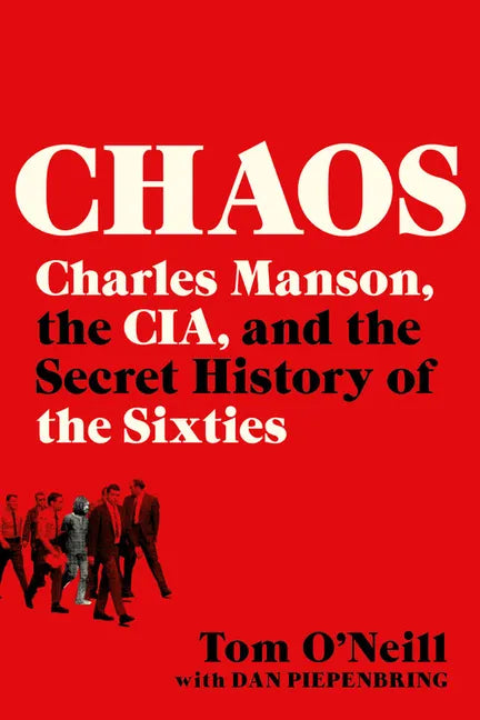 Chaos: Charles Manson, the Cia, and the Secret History of the Sixties - Paperback