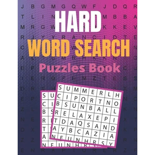 Hard Word Search Puzzles Book: A Unique Hard Word Search Book for Adults with a Huge Supply and Solutions of Puzzles Your Brain Sharp & Relieve Stres - Paperback