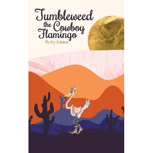 Tumbleweed the Cowboy Flamingo - Paperback