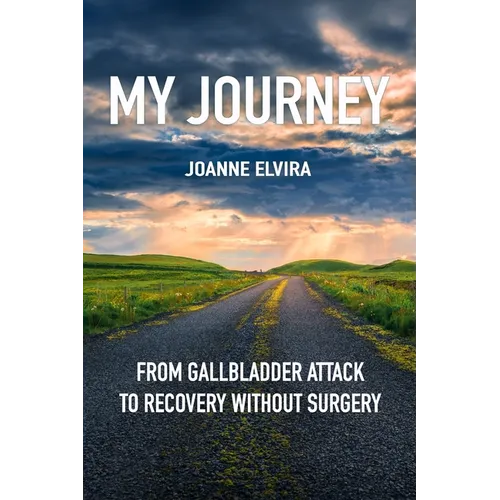 My Journey: from gallbladder attack to recovery without surgery - Paperback