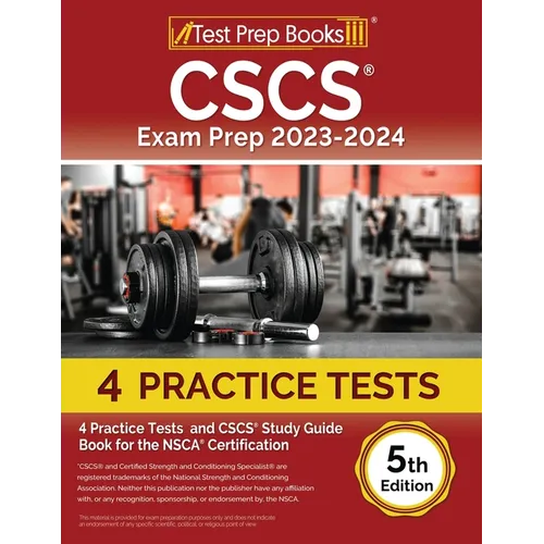 CSCS Exam Prep 2023 - 2024: 4 Practice Tests and CSCS Study Guide Book for the NSCA Certification [5th Edition]