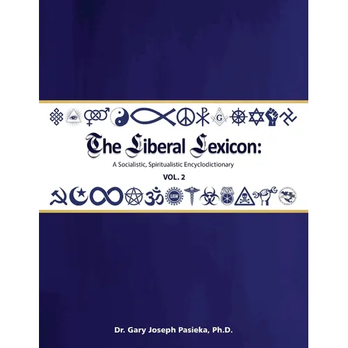 The Liberal Lexicon: A Socialistic, Spiritualistic Encyclodictionary Vol. 2 - Paperback