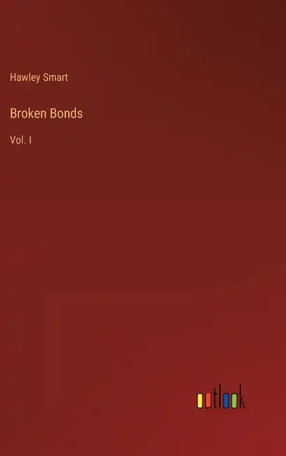 Broken Bonds: Vol. I - Hardcover