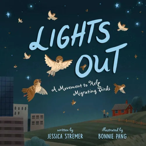 Lights Out: A Movement to Help Migrating Birds - Hardcover