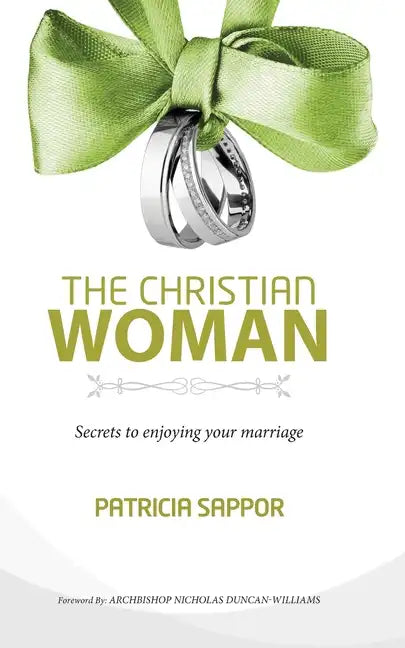The Christian Woman: Secrets to enjoying your marriage - Paperback