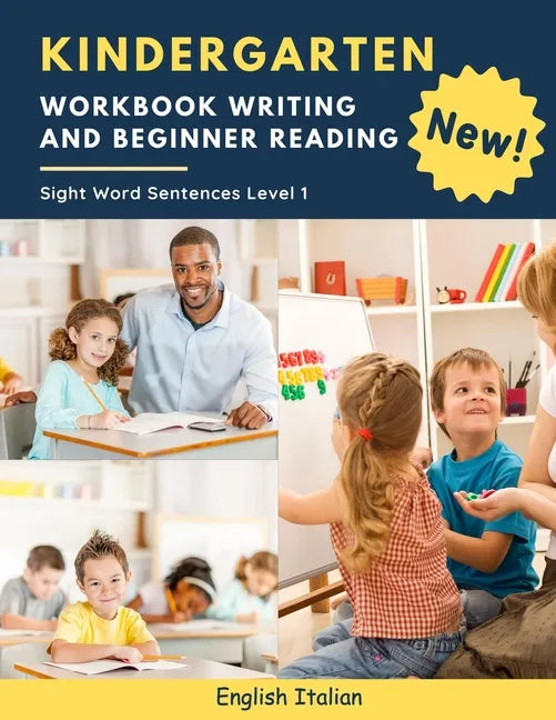 Kindergarten Workbook Writing And Beginner Reading Sight Word Sentences Level 1 English Italian: 100 Easy readers cvc phonics spelling readiness handw - Paperback