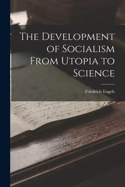 The Development of Socialism From Utopia to Science - Paperback