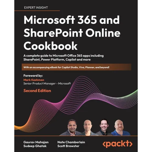 Microsoft 365 and SharePoint Online Cookbook - Second Edition: A complete guide to Microsoft Office 365 apps including SharePoint, Power Platform, Cop - Paperback