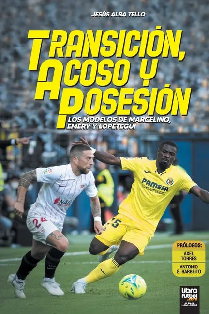Transición, acoso y posesión: Los modelos de Marcelino, Emery y Lopetegui - Paperback