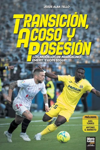 Transición, acoso y posesión: Los modelos de Marcelino, Emery y Lopetegui - Paperback