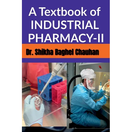 A Textbook of INDUSTRIAL PHARMACY II - Paperback