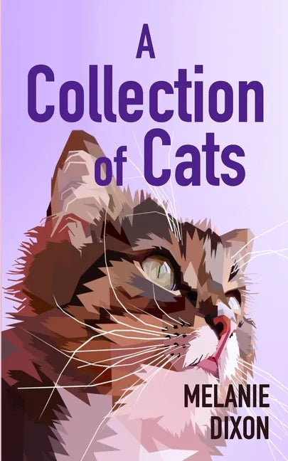 A Collection of Cats: Wonderful cat stories for everyone. Stories about clever kittens, magical cats, rescue cats, and just cats. Fun cat stories and - Paperback