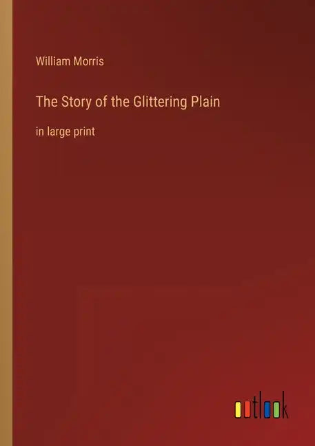 The Story of the Glittering Plain: in large print - Paperback