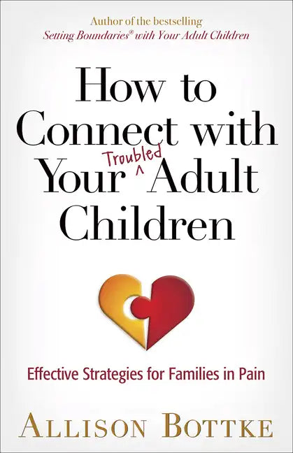 How to Connect with Your Troubled Adult Children: Effective Strategies for Families in Pain - Paperback