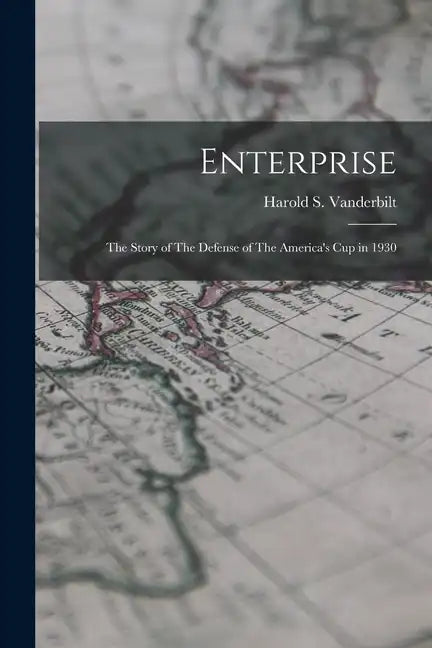 Enterprise: The Story of The Defense of The America's cup in 1930 - Paperback