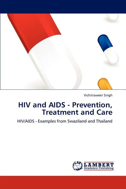 HIV and AIDS - Prevention, Treatment and Care - Paperback