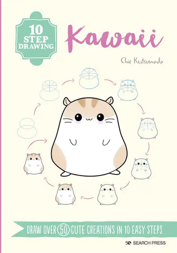 10 Step Drawing: Kawaii: Draw Over 50 Cute Creations in 10 Easy Steps - Paperback