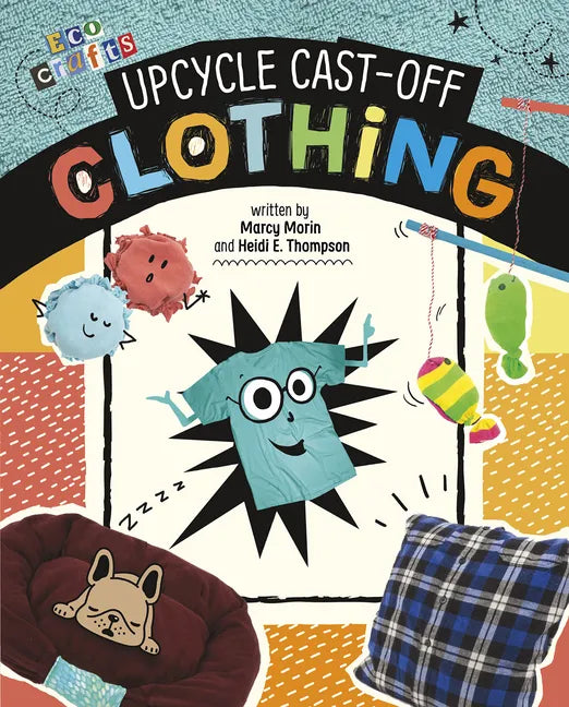 Upcycle Cast-Off Clothing - Hardcover