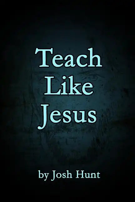 Teach Like Jesus - Paperback