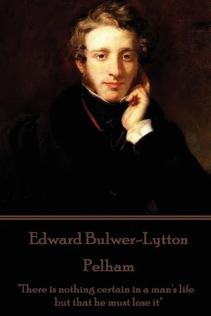 Edward Bulwer-Lytton - Pelham: 