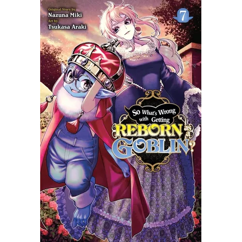 So What's Wrong with Getting Reborn as a Goblin?, Vol. 7 - Paperback