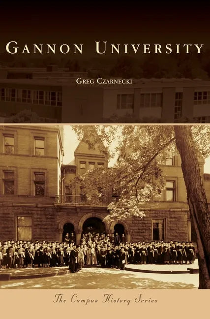 Gannon University - Hardcover
