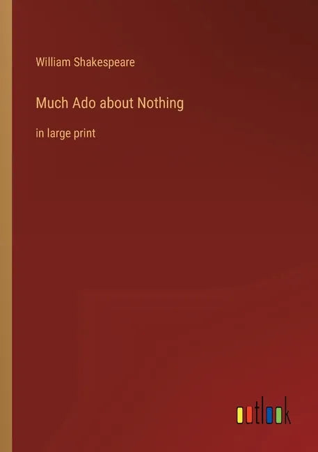 Much Ado about Nothing: in large print - Paperback