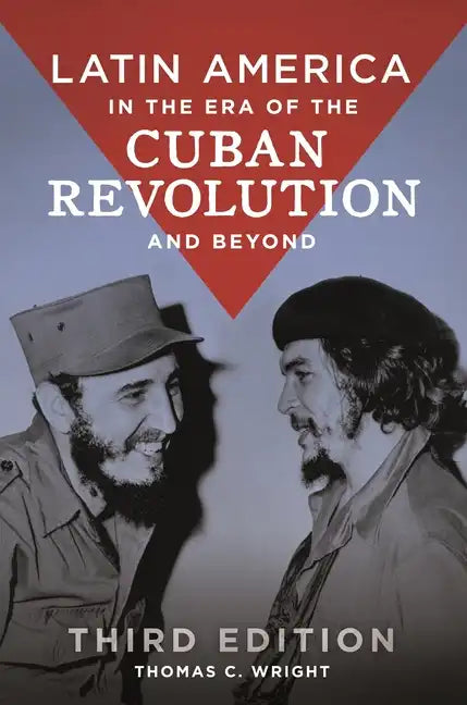 Latin America in the Era of the Cuban Revolution and Beyond - Paperback
