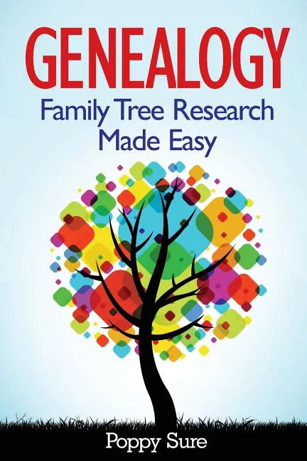 Genealogy - Family Tree Research Made Easy - Paperback